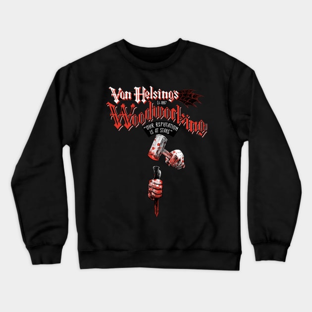 Van Helsing's Woodworking Crewneck Sweatshirt by Cyborg One